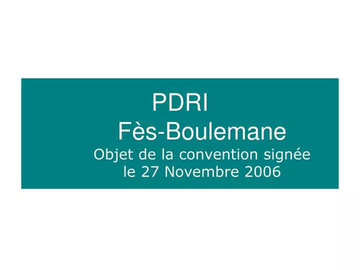 pdri f s boulemane objet de la convention sign e le 27 novembre 2006