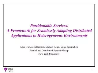 Anca Ivan, Josh Harman, Michael Allen, Vijay Karamcheti Parallel and Distributed Systems Group