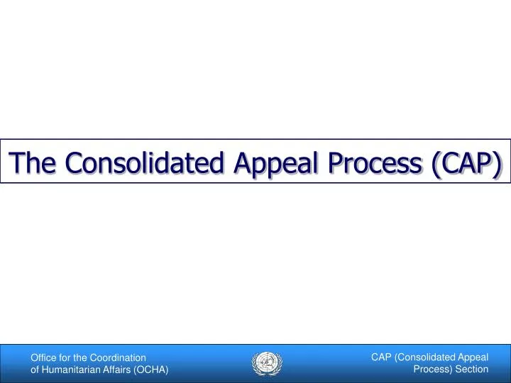 the consolidated appeal process cap