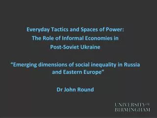 Everyday Tactics and Spaces of Power: The Role of Informal Economies in Post-Soviet Ukraine