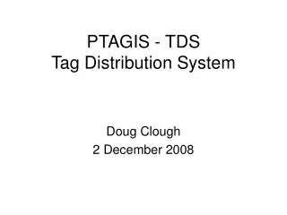 PTAGIS - TDS Tag Distribution System