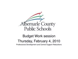 Budget Work session Thursday, February 4, 2010
