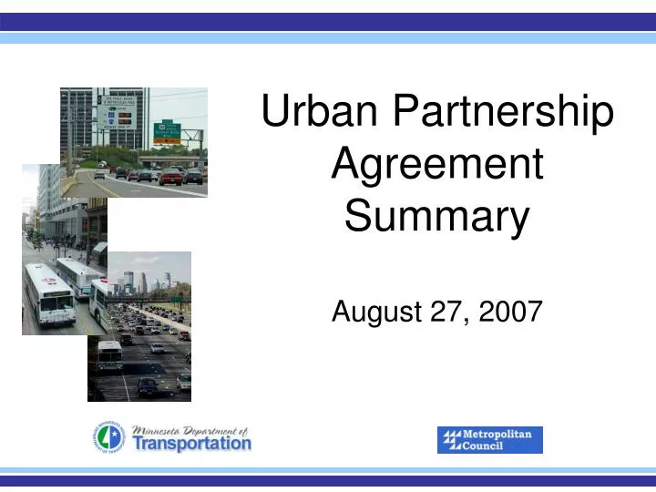 urban partnership agreement summary august 27 2007