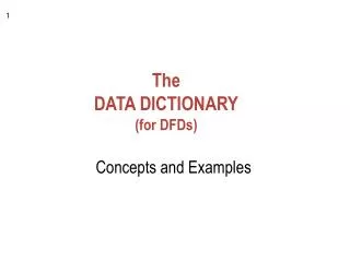 The DATA DICTIONARY (for DFDs)