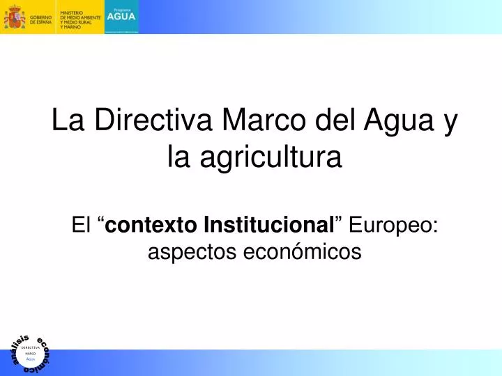 la directiva marco del agua y la agricultura el contexto institucional europeo aspectos econ micos