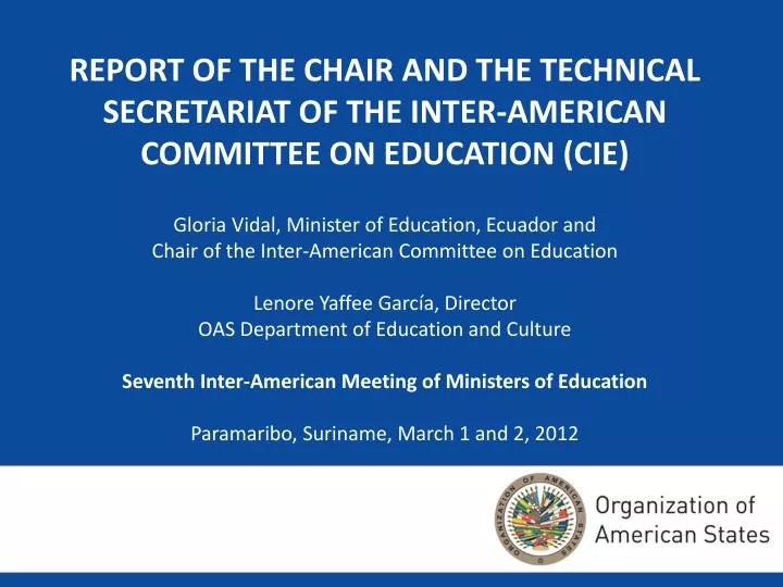 report of the chair and the technical secretariat of the inter american committee on education cie