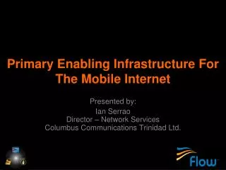 Primary Enabling Infrastructure For The Mobile Internet