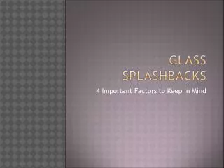 Glass Splashbacks: 4 Important Factors to Keep In Mind