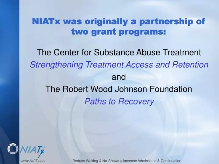 niatx was originally a partnership of two grant programs