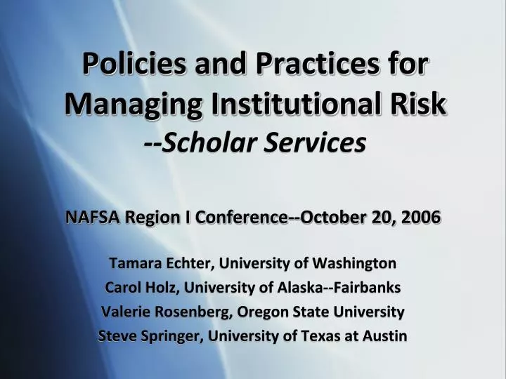 policies and practices for managing institutional risk scholar services