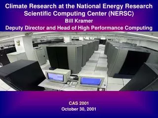 Climate Research at the National Energy Research Scientific Computing Center (NERSC) Bill Kramer