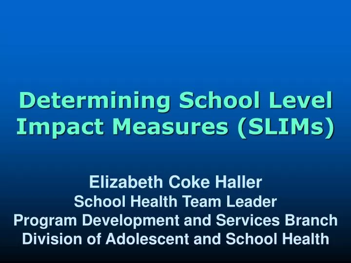 determining school level impact measures slims
