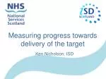 Target Delivery Progress Measurement and Data Collection Support - slide 1
