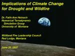 Implications of Climate Change for Drought and Wildfire Dr. Faith Ann Heinsch