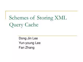 Schemes of Storing XML Query Cache