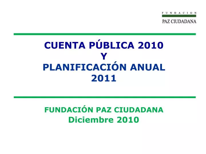 cuenta p blica 2010 y planificaci n anual 2011 fundaci n paz ciudadana