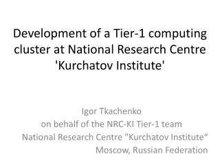 Development of a Tier-1 computing cluster at National Research Centre 'Kurchatov Institute'