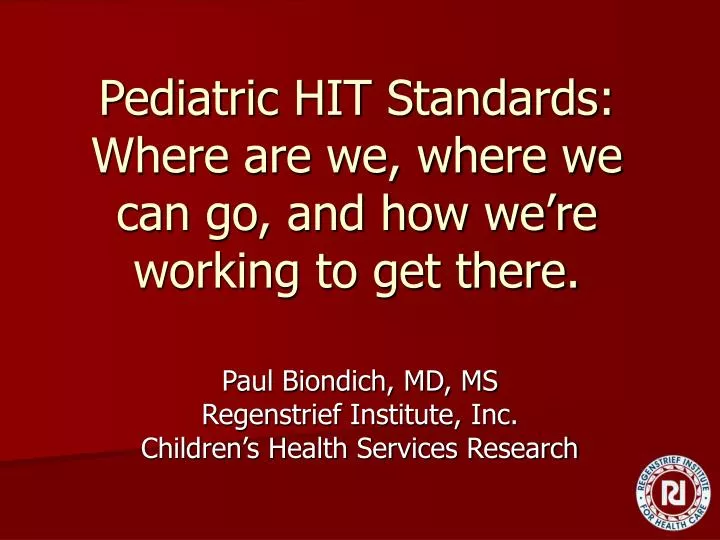 pediatric hit standards where are we where we can go and how we re working to get there