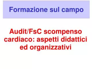 audit fsc scompenso cardiaco aspetti didattici ed organizzativi