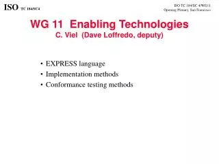 WG 11 Enabling Technologies C. Viel (Dave Loffredo, deputy)