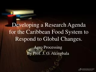 Developing a Research Agenda for the Caribbean Food System to Respond to Global Changes.