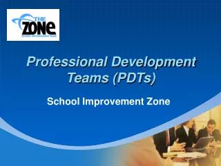Professional Development Teams (PDTs)