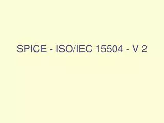 spice iso iec 15504 v 2