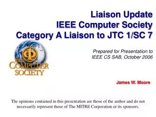 Liaison Update IEEE Computer Society Category A Liaison to JTC 1/SC 7