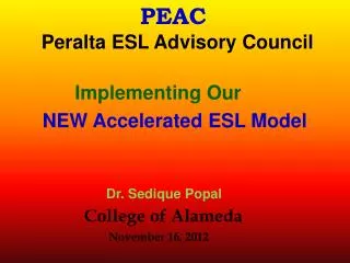 PEAC Peralta ESL Advisory Council Implementing Our NEW Accelerated ESL Model