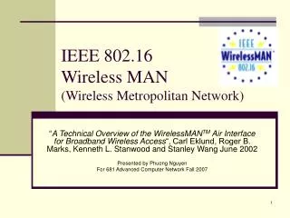 IEEE 802.16 Wireless MAN (Wireless Metropolitan Network)