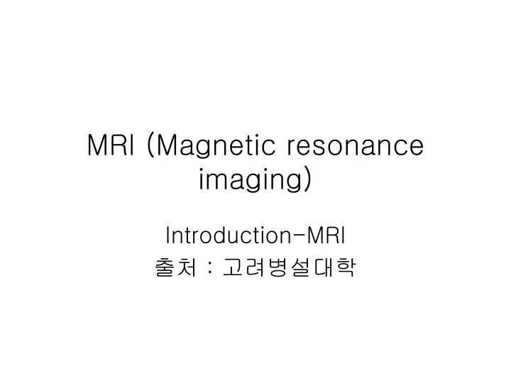 mri magnetic resonance imaging