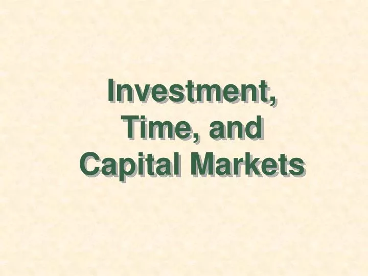 investment time and capital markets