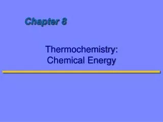Thermochemistry: Chemical Energy