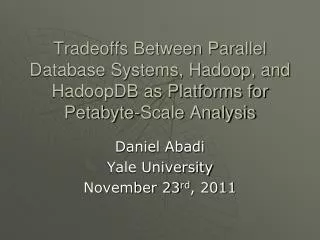 Daniel Abadi Yale University November 23 rd , 2011