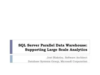 SQL Server Parallel Data Warehouse: Supporting Large Scale Analytics