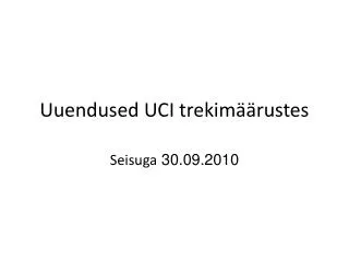 uuendused uci trekim rustes
