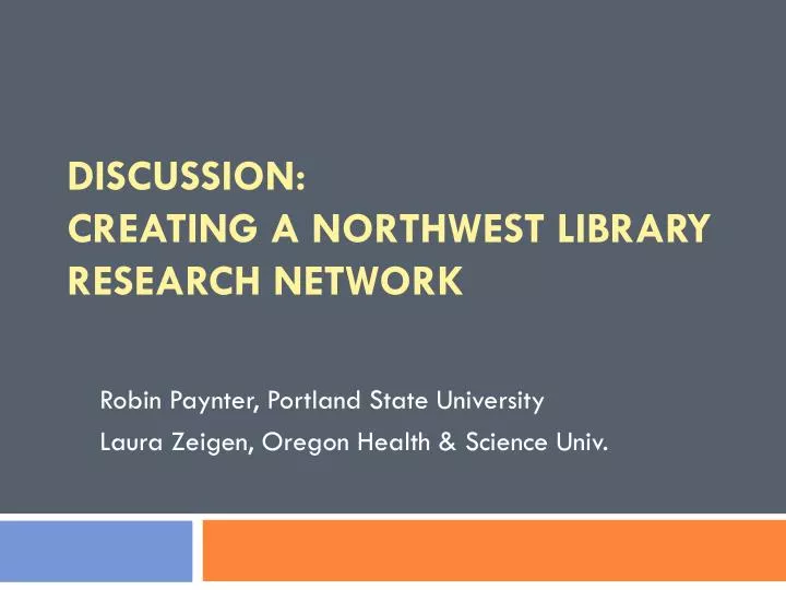 discussion creating a northwest library research network