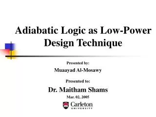 Adiabatic Logic as Low-Power Design Technique
