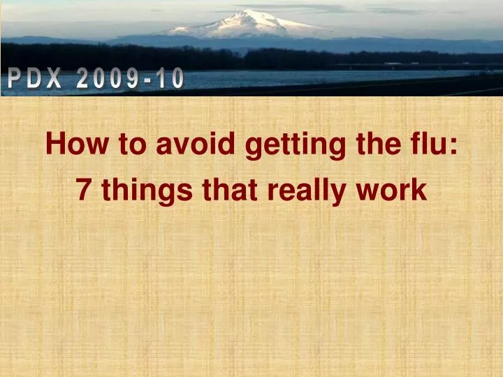 how to avoid getting the flu 7 things that really work