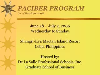 PACIBER PROGRAM (as of March 30, 2006)