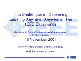 The Challenges of Delivering Learning Anytime, Anywhere: The IEEE Experience