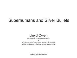 Superhumans and Silver Bullets