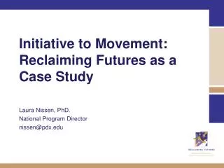 Initiative to Movement: Reclaiming Futures as a Case Study