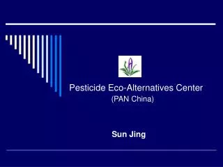 Pesticide Eco-Alternatives Center	 (PAN China)