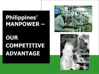 Philippines’ MANPOWER – OUR COMPETITIVE ADVANTAGE