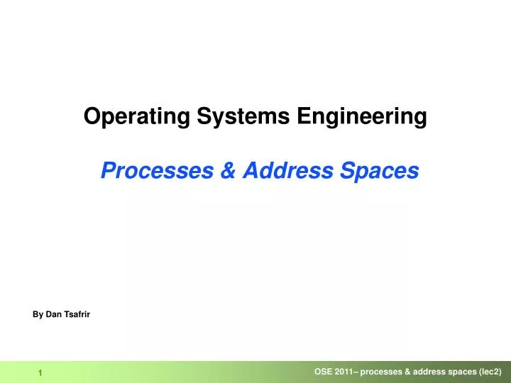 operating systems engineering processes address spaces