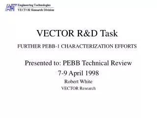 VECTOR R&amp;D Task FURTHER PEBB-1 CHARACTERIZATION EFFORTS