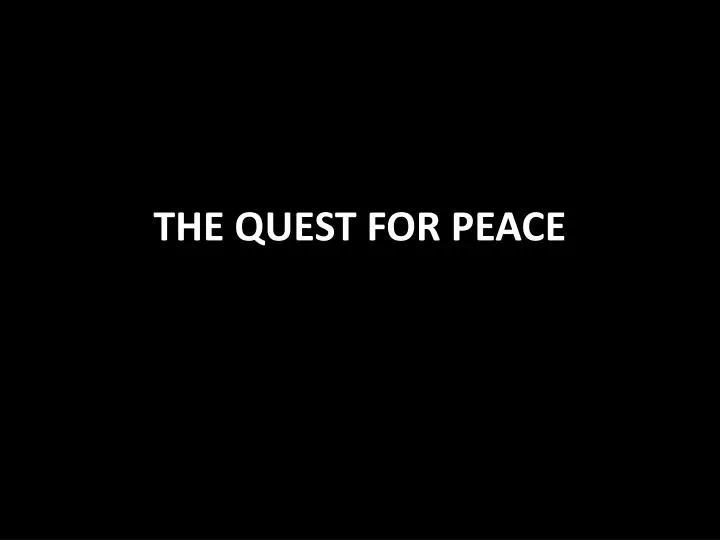 the quest for peace