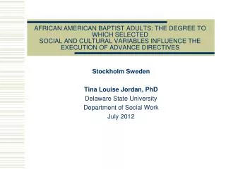 Stockholm Sweden Tina Louise Jordan, PhD Delaware State University Department of Social Work