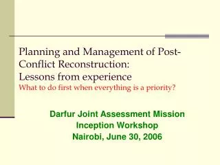 Darfur Joint Assessment Mission Inception Workshop Nairobi, June 30, 2006